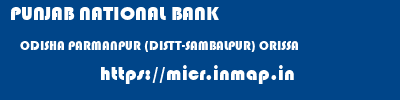 PUNJAB NATIONAL BANK  ODISHA PARMANPUR (DISTT-SAMBALPUR) ORISSA    micr code